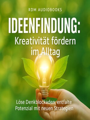 cover image of Ideenfindung--Kreativität fördern im Alltag
